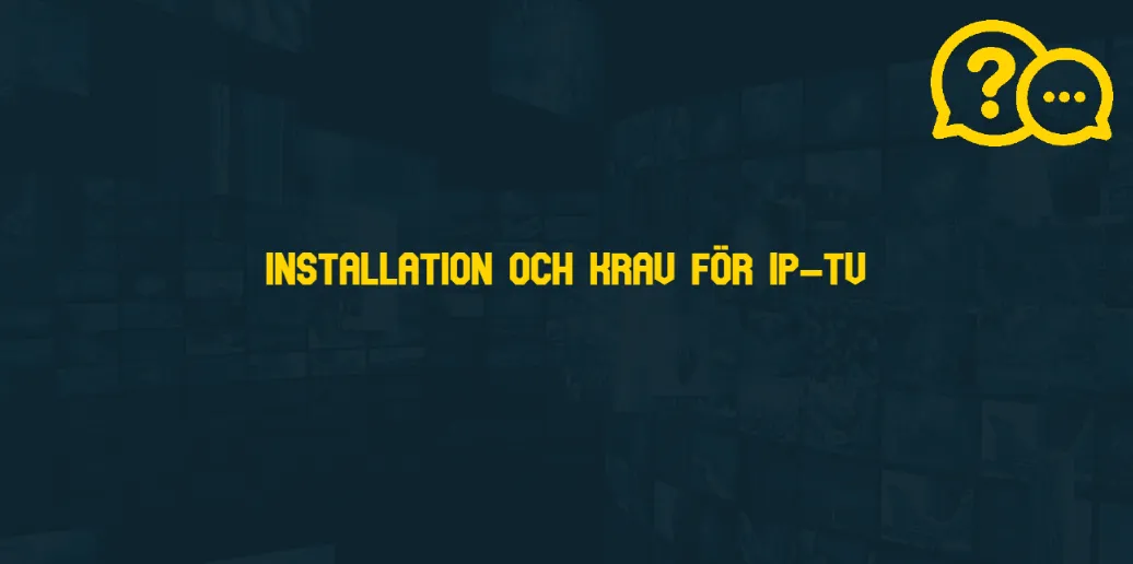 Installation och Krav för IP-TV