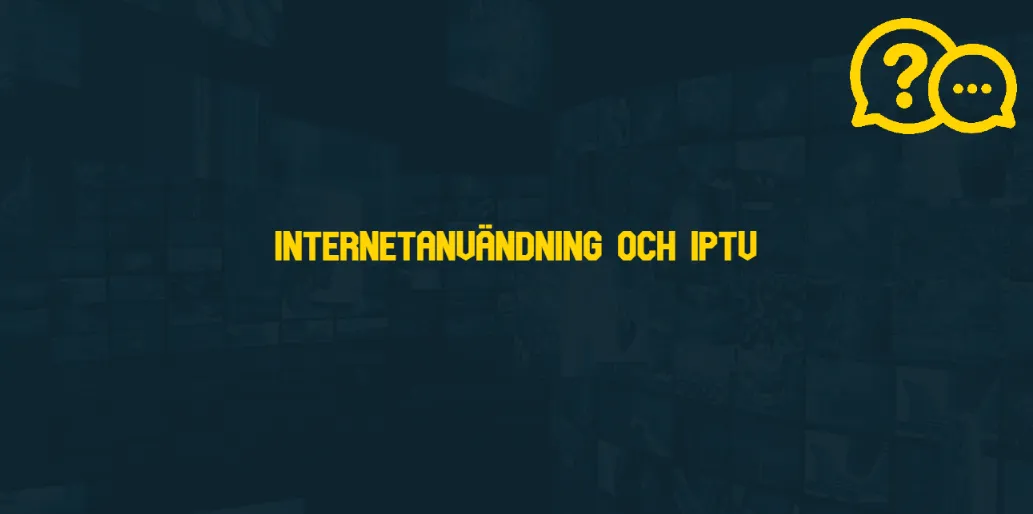 Internetanvändning och IPTV