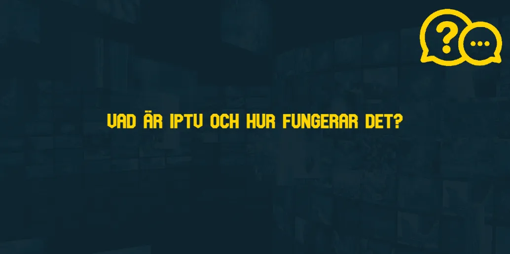 Vad är IPTV och hur fungerar det